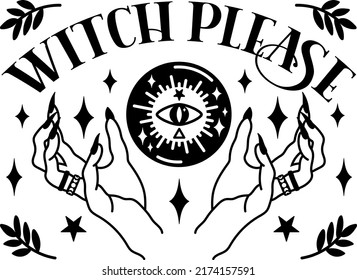 Halloween witchcraft quote vector print. Witch hands with magic ball. Halloween lettering