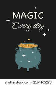 Halloween witches green cauldron with poison potion isolated on black background. Inscription Magic every day. Icon image of magical boiling and bubbling pot. vector illustration.