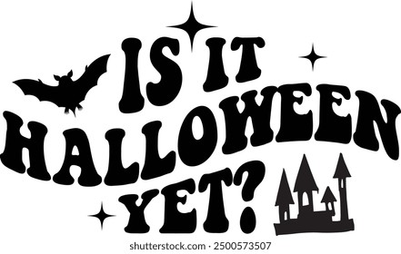 Is It Halloween Yet t shirt