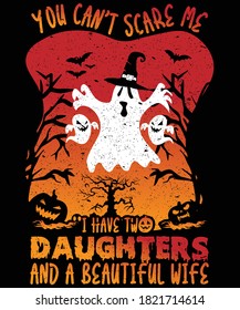 Halloween You can't scare me I have two Daughter T-Shirt Design