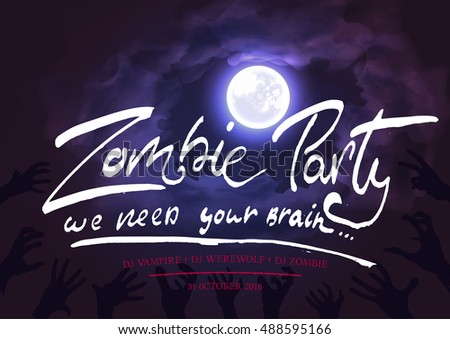 Halloween zombie party bash invitation template with handwritten lettering, zombie hands, cloudy sky, full moon. Vector illustration.
