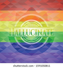 Hallucinate on mosaic background with the colors of the LGBT flag