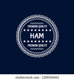 Ham premium quality badge. premium quality package label. vintage stamp. designed for butcher shop