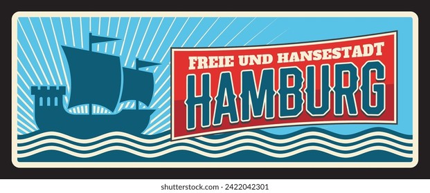 Hamburg German city retro travel plate sign, vector metal plaque. Germany states metal plate with city motto, emblem flag and land tagline of freie Hansenstadt sign, sea and ocean ship