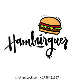 Hambúrguer. Hamburger. Brazilian Portuguese Hand Lettering for Hamburger Day with Burger Draw. Vector.