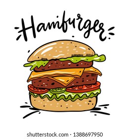 Hamburger hand drawn vector illustration and lettering. Fast food cartoon style. Isolated on white background. Design for banner, poster, card, print, menu.