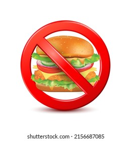 Hamburger inside red banned sign isolated on white background. Fast food danger label. No fast food sign. Unhealthy eating concept. 3D vector Illustration.