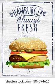 hamburger poster for breakfast menu. Hamburger always fresh. Vector illustration. You can use in the menu, in the shop, in the bar, the card or stickers. Easy to edit. 