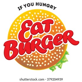Hamburger with salad and stylish title in flat lay. If you hungry eat burger. Beautiful calligraphy on background buns with sesame seeds. vector illustration.
