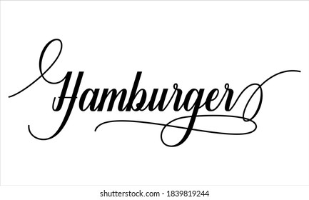 Hamburger Script Typography Cursive Calligraphy Black text lettering Cursive and phrases isolated on the White background for titles, words and sayings