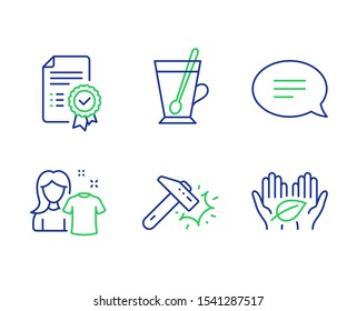Hammer blow, Chat and Tea mug line icons set. Certificate, Clean shirt and Fair trade signs. Crash tool, Speech bubble, Cup with teaspoon. Verified document. Business set. Vector