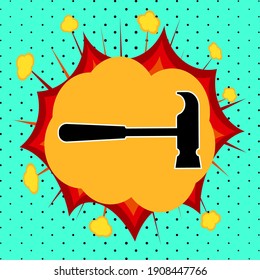 Hammer sign, pop art explosion, vector illustration for design