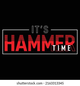 Its hammer time - Carpenter gifts Father Day T-Shirt