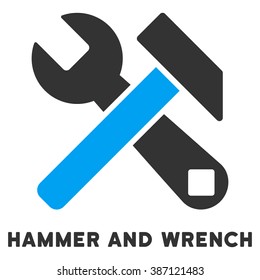 Hammer And Wrench vector icon with caption. Style is a flat symbol with rounded angles, light blue and gray colors.