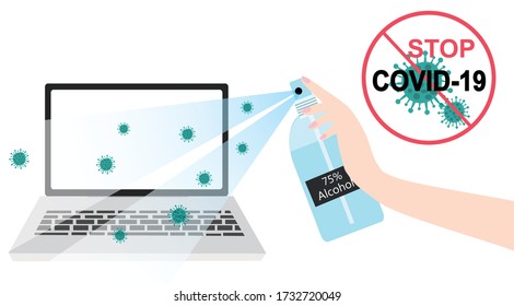 Hand applying 75% alcohol sanitizing spray on laptop to stop COVID-19 coronavirus disease outbreak  with stop covid-19 sign vector illustration