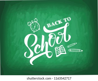 Hand Back to school lettering on green blackboard with picture of alarm clock, pencils, book. Perfect design for banner, flyer, greeting cards, posters, T-shirts. Flat scratched Vector illustration