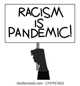 Hand of a black man with a banner. Slogan Vector Illustration "Racism is pandemic!" Vector illustration about skin colors.
