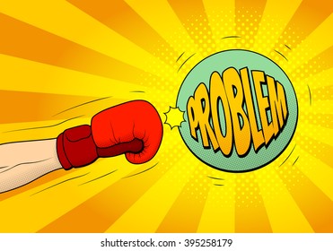 Hand of boxer in boxing glove hits a ball with name problem in pop art retro style. Explosive background in pop art style. Vector illustration.