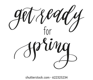 Hand Brushed Ink Lettering Vector. Get Ready For Spring. Ink Spring 