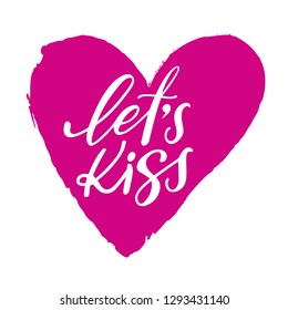 Hand calligraphy lettering text with pink heart: Lets kiss, isolated vector quote