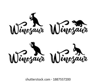 Hand calligraphy lettering Winosaur with reptile. Funny motivation Quote. Vector script phrase. Decorative inscription. Template for poster, print, glasses, towel, apron, bottle, web banner. Isolated.