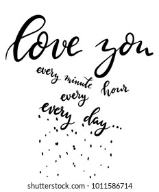 hand callligraphy card "love you, every minute, every hour, every day"