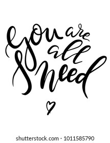 hand callligraphy card "you are all I need"