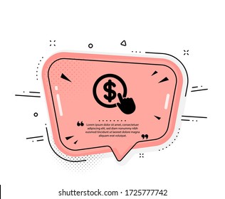 Hand Click icon. Quote speech bubble. Currency exchange sign. Cursor pointer symbol. To pay or get money. Quotation marks. Classic buy Currency icon. Vector