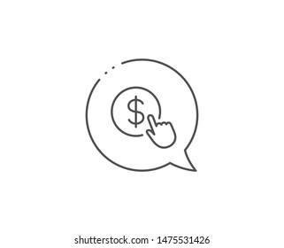 Hand Click line icon. Chat bubble design. Currency exchange sign. Cursor pointer symbol. To pay or get money. Outline concept. Thin line buy Currency icon. Vector