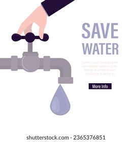Hand closed tap. Water saving advertising, environmental concept, background with water drop coming out of faucet. World Water Day campaign. Suitable for greeting card and motivational poster. vector