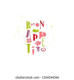 hand darwn italian text "buon appetito" with flowers. For prints, covers, banners, kid's cafe menu and etc