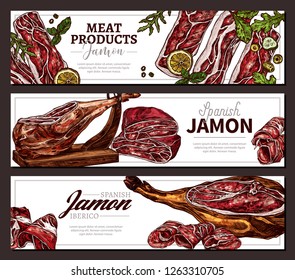 Hand darwn sketch vector layout and templates with farm meat products, pork, slices of spanish jamon, finger food and greenery. Set of horizontal banners for business