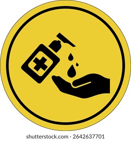 Hand disinfection. Hand sanitizer. Yellow circle sticker. Warning icon. Yellow sign. Circle label.