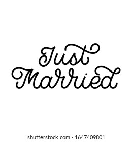 Hand dlettered quote. The inscription: Just married. Perfect design for greeting cards, posters, T-shirts, banners, print invitations. Monoline style.