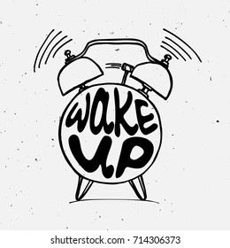 Hand draw Alarm clock illustration with lettering about wake up. Waking up reminder in sketched alarm clock.