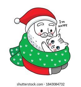 Hand draw cartoon cute Merry Christmas, Santa claus hugging cat in green scarf vector.