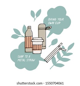 Hand draw illustration reusable bottle, cup, thermos or flask with metal straws. Zero waste tips. Vector stickers, pins. Environment protection quote