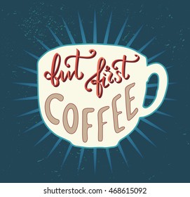 Hand draw lettering about coffee in vector. Quote coffee is always a good idea. Best for cafe, bar, chalk board, print design, web, menu, advertising and social nets.