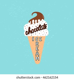 Hand draw lettering about ice-cream  in vector. Vintage colorful ice cream with  chocolate flavors on the blue background. Best for cafe, bar, chalk board, print design, web, menu, advertising