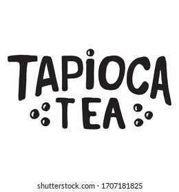 Hand draw lettering about Tapioca tea