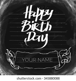 Hand draw lettering HAPPY BIRTHDAY  on a shalkboard. Vector illustration for your design.