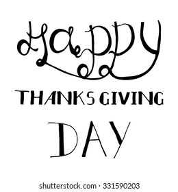 hand draw lettering happy thanksgiving day for posters, prints, posters, cards, gift packaging, printing on textiles, letters