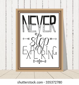 Hand draw lettering. Never stop exploring, vector. EPS 10.