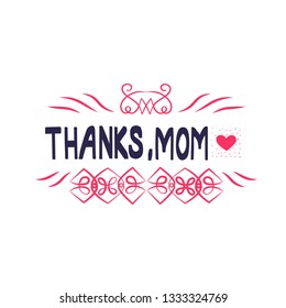 Hand draw lettering, phrase for mom, greeting card, inscription, vector illustration