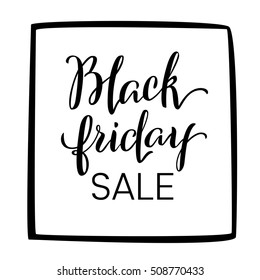 Hand draw lettering template of black friday sale concept. Brush pen advertising for seasons sale and special price for Black Friday sale day. 