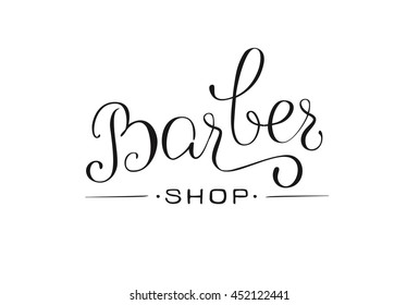 Hand draw lettering in vector. Barber shop modern  calligraphy in vintage style. Best for barbershops, chalk board, print design, web, t-shirts design, hairdressing salon and social nets.