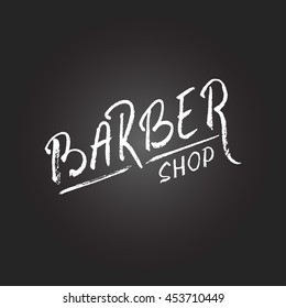 Hand draw lettering in vector. Barber shop modern  calligraphy in vintage style. Best for barbershops, chalk board, print design, web, t-shirts design, hairdressing salon and social nets.