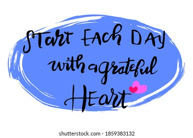 Hand Draw Sketch Lettering or quote, Start Each Day With a Grateful Love
