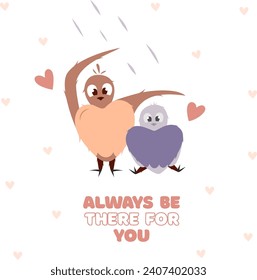 Hand draw two bird under the rain. Valentine's day poscard with lettering always be there for you.