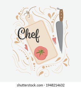 Hand draw vector abstract modern cartoon cooking illustration poster badge with cutting board, utensils and Chef handwritten modern calligraphy